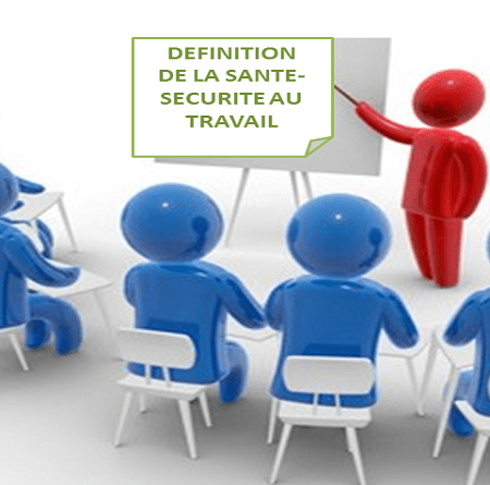 COURS: DEFINITION DE LA SANTE-SECURITE AU TRAVAIL