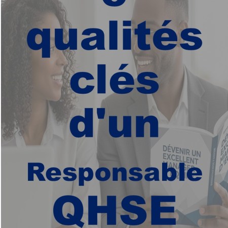 5 QUALITES D'UN RESPONSABLE QHSE